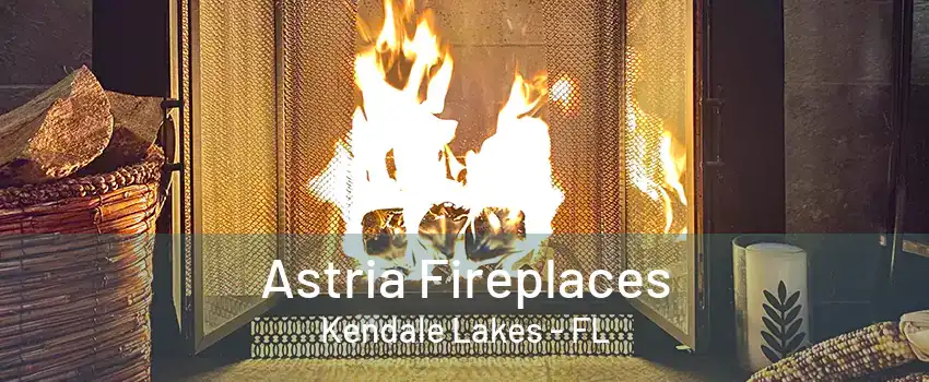 Astria Fireplaces Kendale Lakes - FL