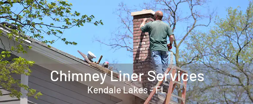 Chimney Liner Services Kendale Lakes - FL