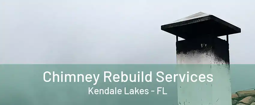 Chimney Rebuild Services Kendale Lakes - FL