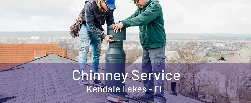 Chimney Service Kendale Lakes - FL
