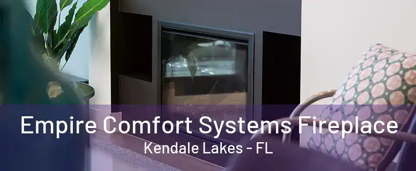 Empire Comfort Systems Fireplace Kendale Lakes - FL