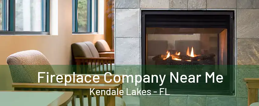 Fireplace Company Near Me Kendale Lakes - FL