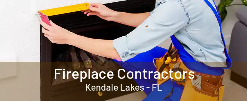 Fireplace Contractors Kendale Lakes - FL