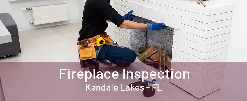 Fireplace Inspection Kendale Lakes - FL