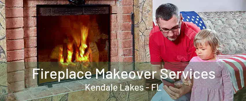 Fireplace Makeover Services Kendale Lakes - FL