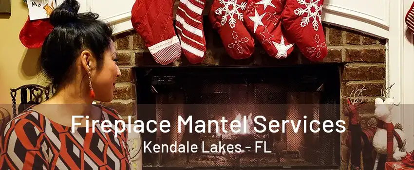 Fireplace Mantel Services Kendale Lakes - FL