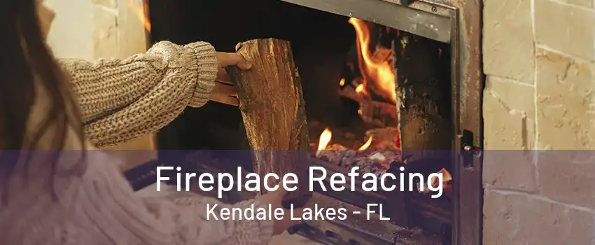 Fireplace Refacing Kendale Lakes - FL