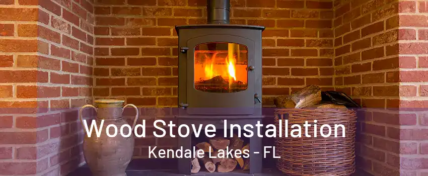 Wood Stove Installation Kendale Lakes - FL